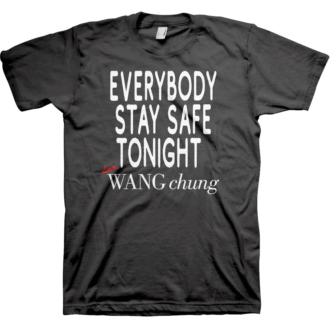 Everybody Stay Safe Tonight Wang Chung Tshirt